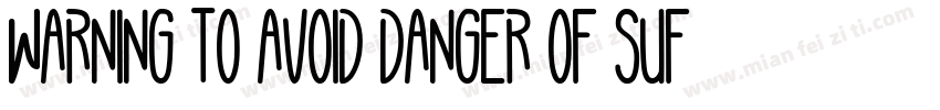 WARNING TO AVOID DANGER OF SUFFOCA字体转换